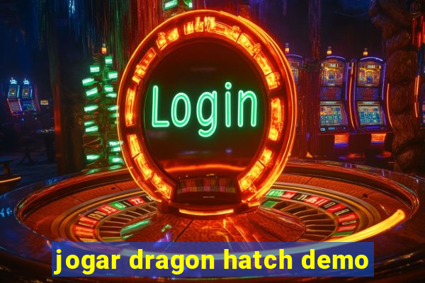 jogar dragon hatch demo